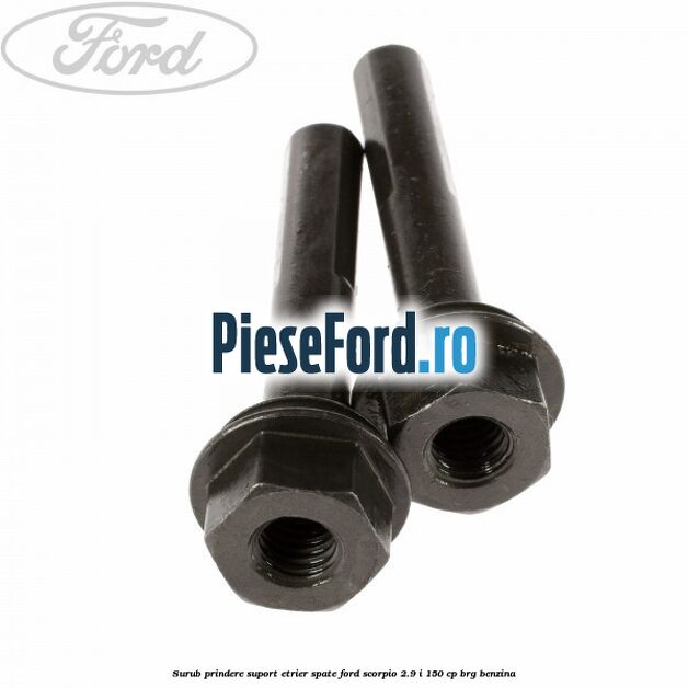 Surub prindere suport etrier spate Ford Scorpio 2.9 i 150 cp Surub prindere suport etrier spate Ford Scorpio 2.9 i 150 cp BRG benzina