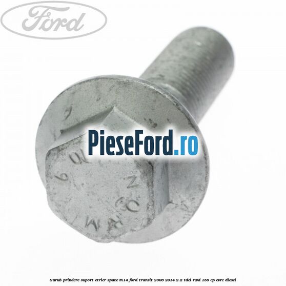 Surub prindere suport etrier spate M14 Ford Transit 2006-2014 2.2 TDCi RWD 155 cp CVRC diesel
