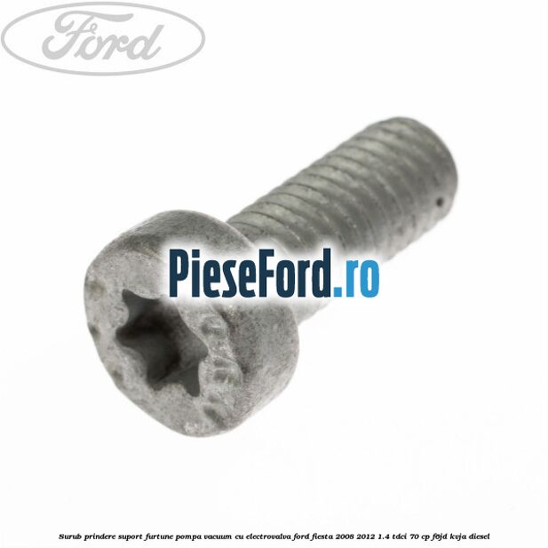 Surub prindere suport furtune pompa vacuum cu electrovalva Ford Fiesta 2008-2012 1.4 TDCi 70 cp F6JD, KVJA diesel