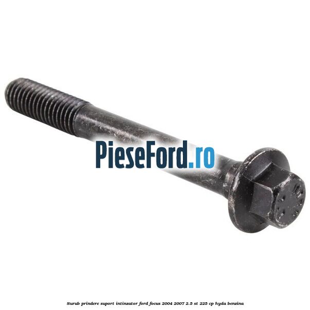 Surub prindere suport intinzator Ford Focus 2004-2007 2.5 ST 225 cp HYDA benzina