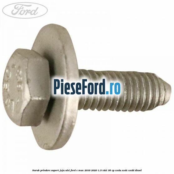 Surub prindere suport joja ulei Ford C-Max 2016-2020 1.5 TDCi 95 cp Surub prindere suport joja ulei Ford C-Max 2016-2020 1.5 TDCi 95 cp XXDA, XXDC, XXDD diesel