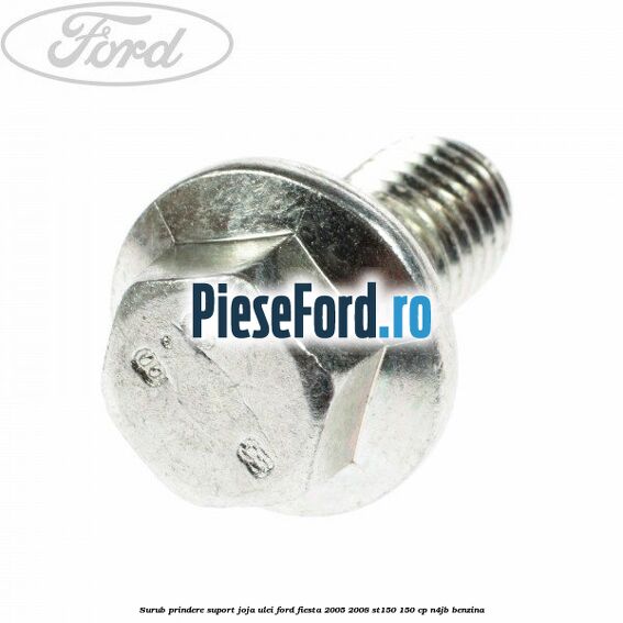 Surub prindere suport joja ulei Ford Fiesta 2005-2008 ST150 150 cp N4JB benzina