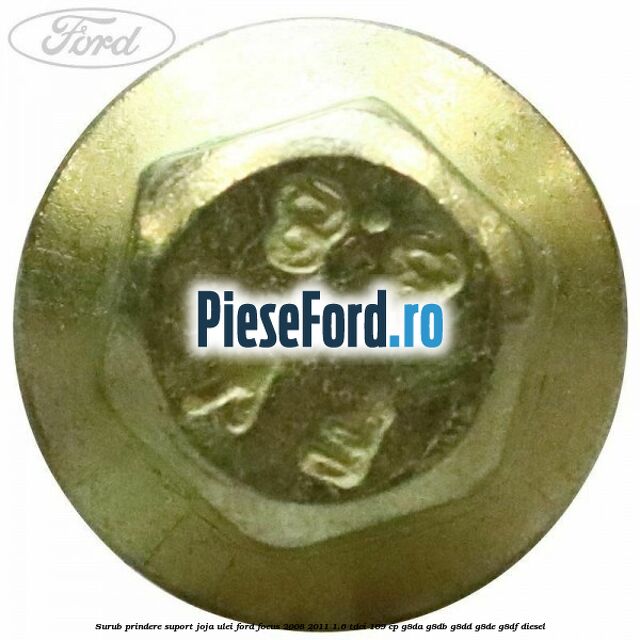Surub prindere suport joja ulei Ford Focus 2008-2011 1.6 TDCi 109 cp G8DA, G8DB, G8DD, G8DE, G8DF diesel