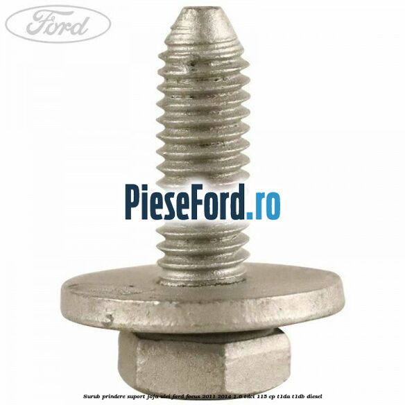 Surub prindere suport joja ulei Ford Focus 2011-2014 1.6 TDCi 115 cp T1DA, T1DB diesel