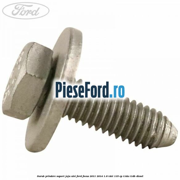 Surub prindere suport joja ulei Ford Focus 2011-2014 1.6 TDCi 115 cp T1DA, T1DB diesel