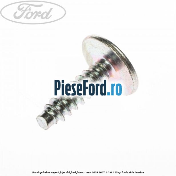 Surub prindere suport joja ulei Ford Focus C-Max 2003-2007 1.6 Ti 115 cp HXDA, SIDA benzina