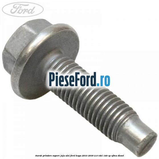 Surub prindere suport joja ulei Ford Kuga 2013-2016 2.0 TDCi 140 cp UFMA diesel