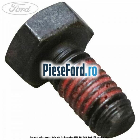 Surub prindere suport joja ulei Ford Mondeo 2008-2014 2.2 TDCi 175 cp Q4BA diesel