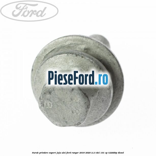 Surub prindere suport joja ulei Ford Ranger 2016-2020 2.2 TDCi 131 cp T22DD0P diesel