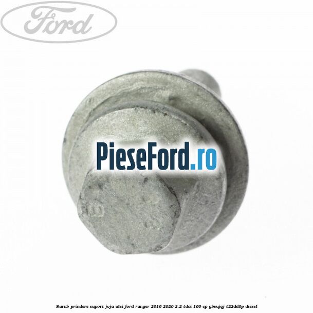 Surub prindere suport joja ulei Ford Ranger 2016-2020 2.2 TDCi 160 cp GBVAJQJ, T22DD0P diesel
