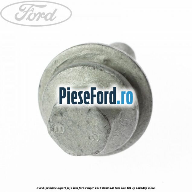 Surub prindere suport joja ulei Ford Ranger 2016-2020 2.2 TDCi 4x4 131 cp T22DD0P diesel