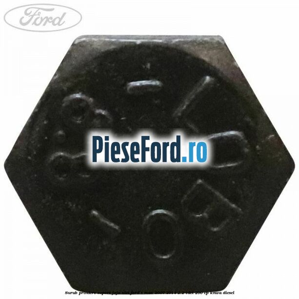 Surub prindere suport joja ulei Ford S-Max 2007-2014 2.2 TDCi 200 cp KNWA diesel