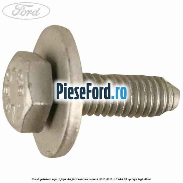 Surub prindere suport joja ulei Ford Tourneo Connect 2013-2018 1.6 TDCi 95 cp TZGA, TZGB diesel