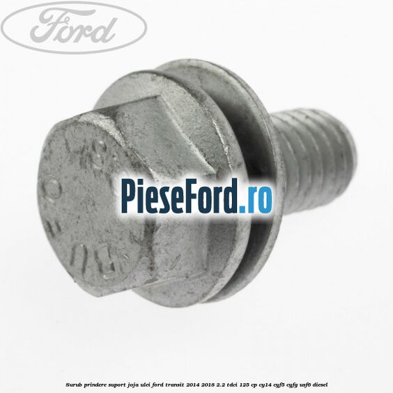 Surub prindere suport joja ulei Ford Transit 2014-2018 2.2 TDCi 125 cp CY14, CYF5, CYFG, USF6 diesel