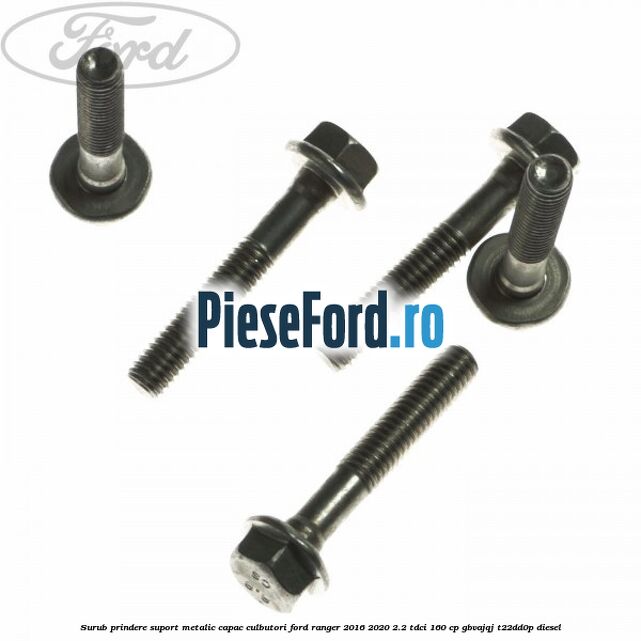 Surub prindere suport metalic capac culbutori Ford Ranger 2016-2020 2.2 TDCi 160 cp Surub prindere suport metalic capac culbutori Ford Ranger 2016-2020 2.2 TDCi 160 cp GBVAJQJ, T22DD0P diesel