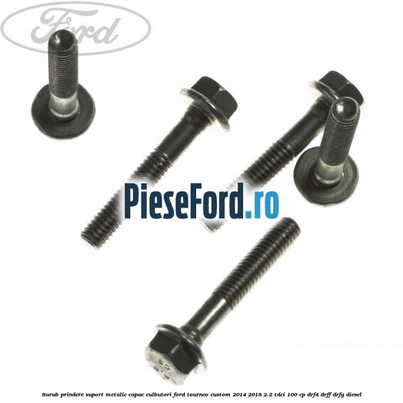 Surub prindere suport metalic capac culbutori Ford Tourneo Custom 2014-2018 2.2 TDCi 100 cp DRF4, DRFF, DRFG diesel