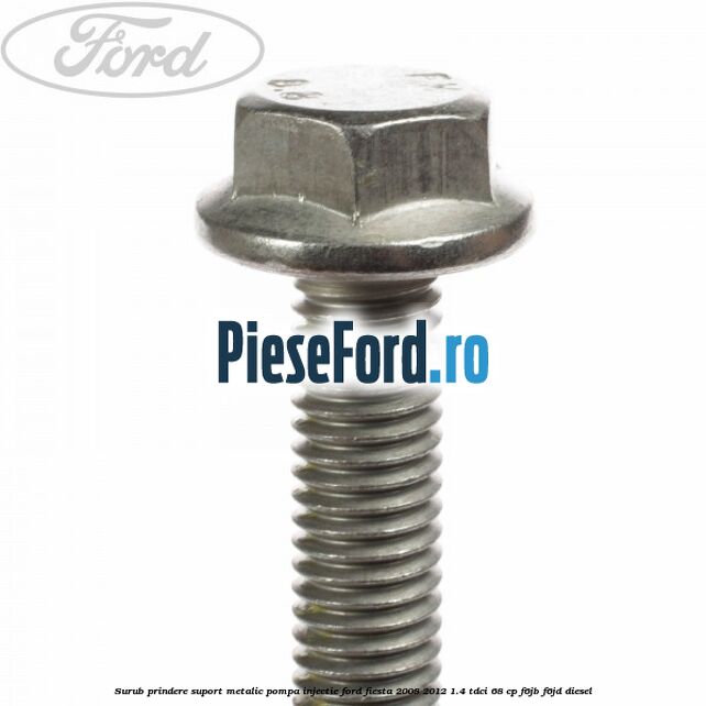 Surub prindere suport metalic pompa injectie Ford Fiesta 2008-2012 1.4 TDCi 68 cp F6JB, F6JD diesel