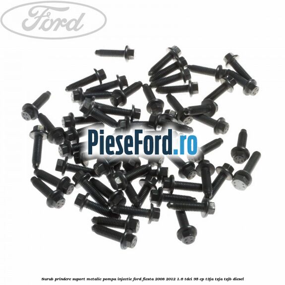 Surub prindere suport metalic pompa injectie Ford Fiesta 2008-2012 1.6 TDCi 95 cp Surub prindere suport metalic pompa injectie Ford Fiesta 2008-2012 1.6 TDCi 95 cp T3JA, TZJA, TZJB diesel