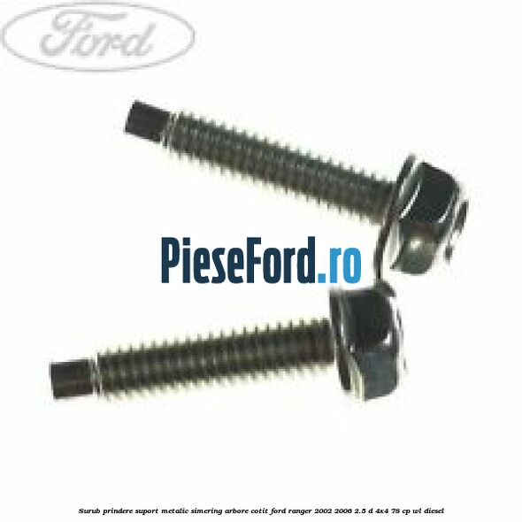 Surub prindere suport metalic simering arbore cotit Ford Ranger 2002-2006 2.5 D 4x4 78 cp WL diesel