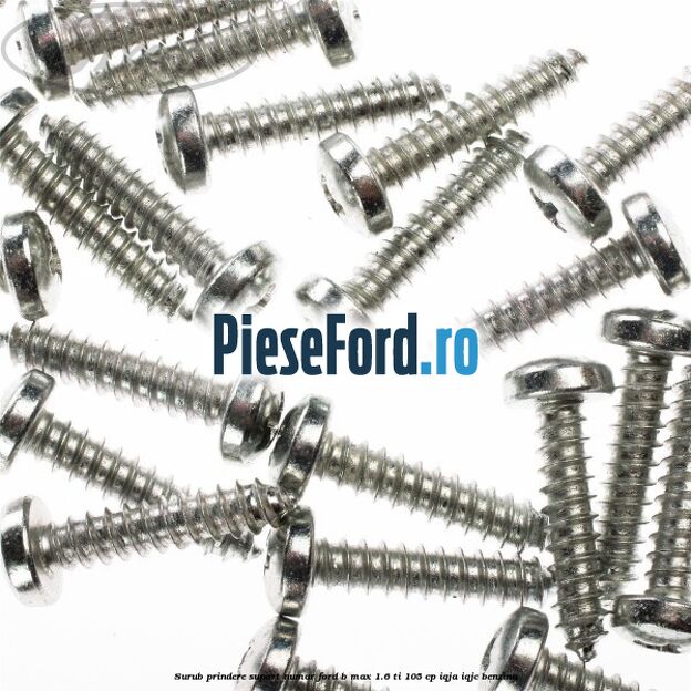 Surub prindere suport numar Ford B-Max 1.6 Ti 105 cp IQJA, IQJC benzina