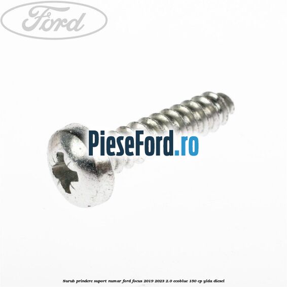 Surub prindere suport numar Ford Focus 2019-2023 2.0 EcoBlue 150 cp YLDA diesel