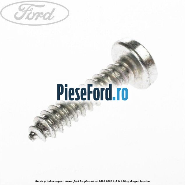 Surub prindere suport numar Ford Ka plus Active 2019-2020 1.5 Ti 120 cp dragon benzina