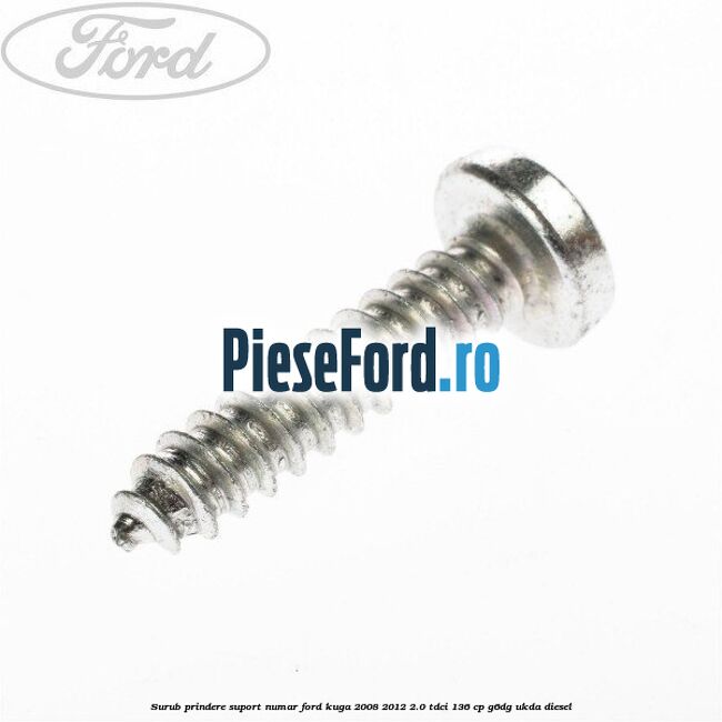 Surub prindere suport numar Ford Kuga 2008-2012 2.0 TDCi 136 cp G6DG, UKDA diesel
