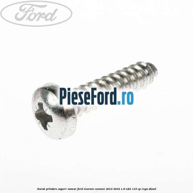Surub prindere suport numar Ford Tourneo Connect 2013-2018 1.6 TDCi 115 cp T1GA diesel