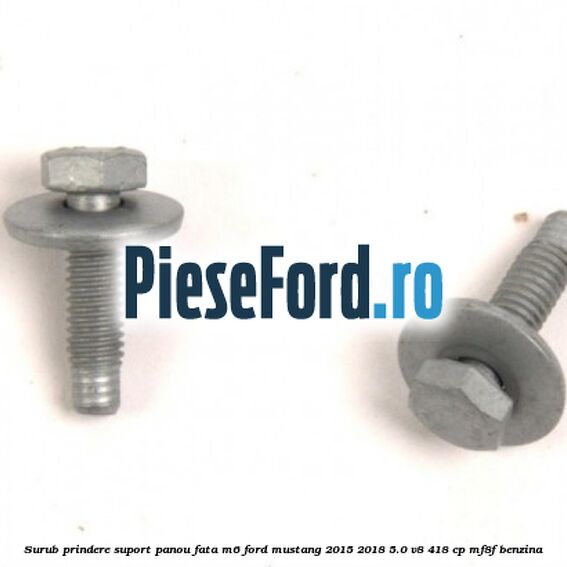 Surub prindere suport panou fata M6 Ford Mustang 2015-2018 5.0 V8 418 cp MF8F benzina