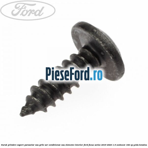 Surub prindere suport parasolar sau grile aer conditionat sau elemente interior Ford Focus Active 2019-2023 1.5 EcoBoost 182 cp Y1DA benzina