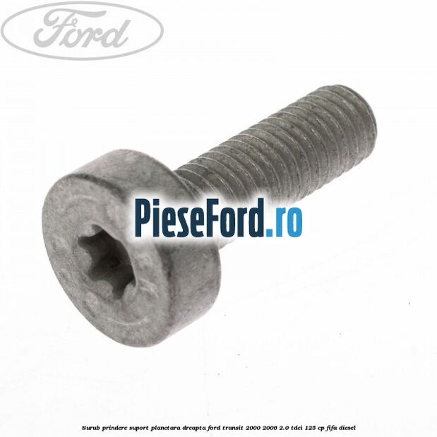 Surub prindere suport planetara dreapta Ford Transit 2000-2006 2.0 TDCi 125 cp FIFA diesel