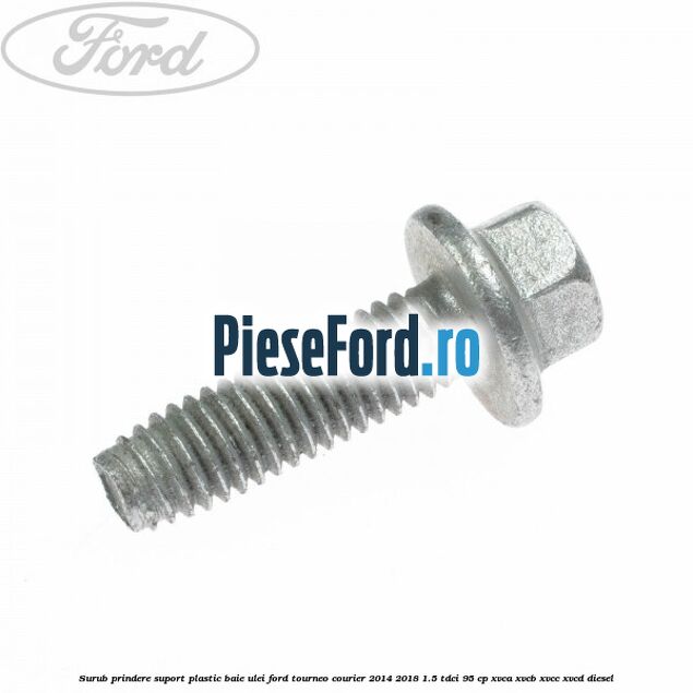 Surub prindere suport plastic baie ulei Ford Tourneo Courier 2014-2018 1.5 TDCi 95 cp XVCA, XVCB, XVCC, XVCD diesel