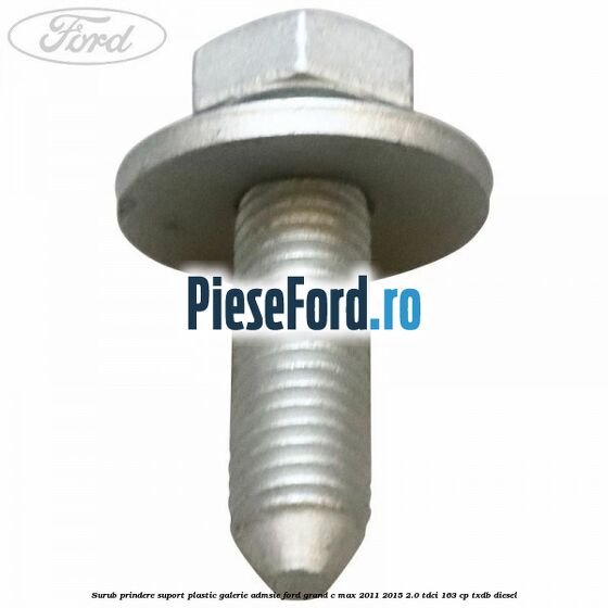Surub prindere suport plastic galerie admsie Ford Grand C-Max 2011-2015 2.0 TDCi 163 cp TXDB diesel