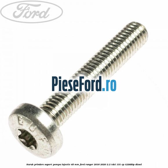 Surub prindere suport pompa injectie 45 mm Ford Ranger 2016-2020 2.2 TDCi 131 cp T22DD0P diesel