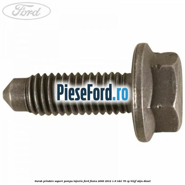 Surub prindere suport pompa injectie Ford Fiesta 2008-2012 1.6 TDCi 75 cp HHJF, UBJA diesel