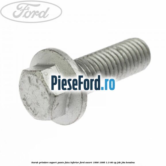 Surub prindere suport punte fata inferior Ford Escort 1990-1995 1.3 60 cp J4B, J6A benzina