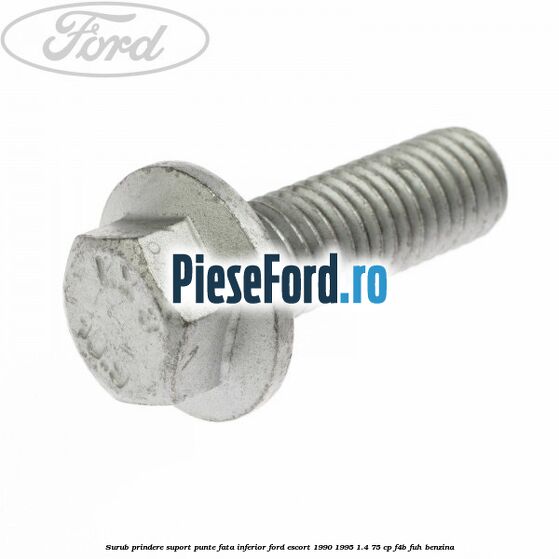 Surub prindere suport punte fata inferior Ford Escort 1990-1995 1.4 75 cp F4B, FUH benzina