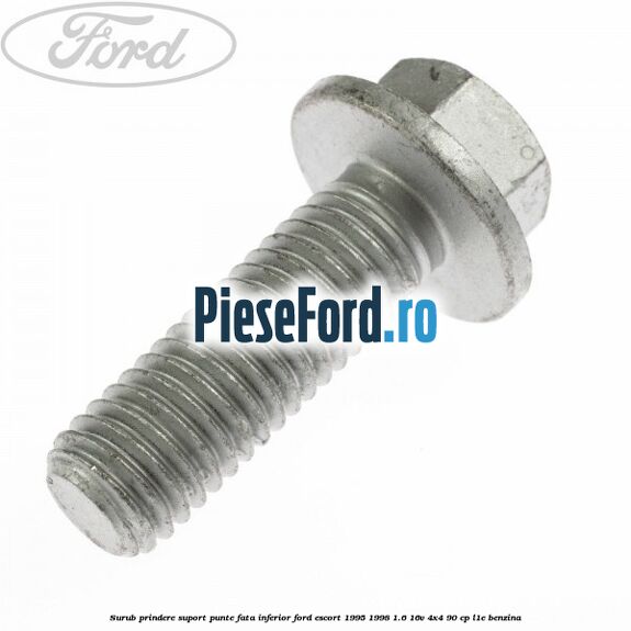 Surub prindere suport punte fata inferior Ford Escort 1995-1998 1.6 16V 4x4 90 cp L1E benzina