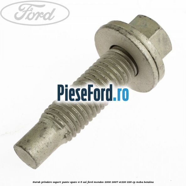 Surub prindere suport punte spate 4/5 usi Ford Mondeo 2000-2007 ST220 226 cp MEBA benzina