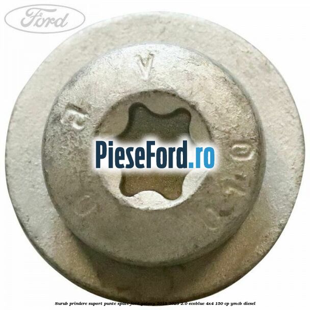 Surub prindere suport punte spate Ford Galaxy 2015-2023 2.0 EcoBlue 4x4 150 cp YMCB diesel