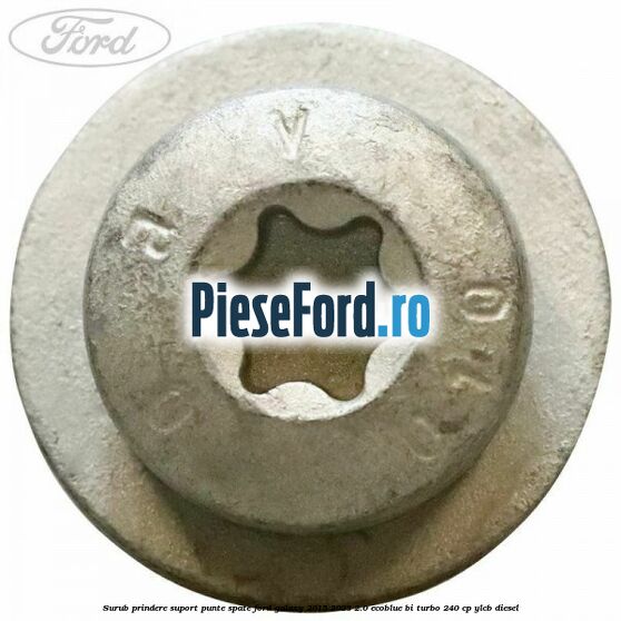 Surub prindere suport punte spate Ford Galaxy 2015-2023 2.0 EcoBlue Bi-Turbo 240 cp YLCB diesel