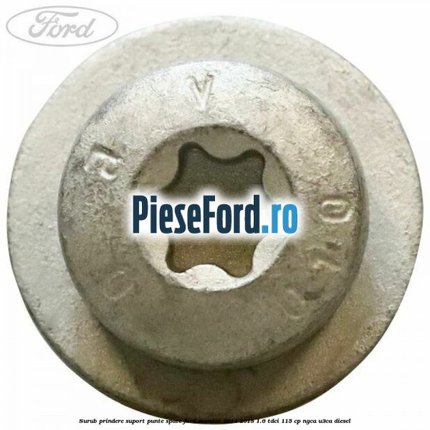 Surub prindere suport punte spate Ford Mondeo 2014-2018 1.6 TDCi 115 cp NGCA, U3CA diesel