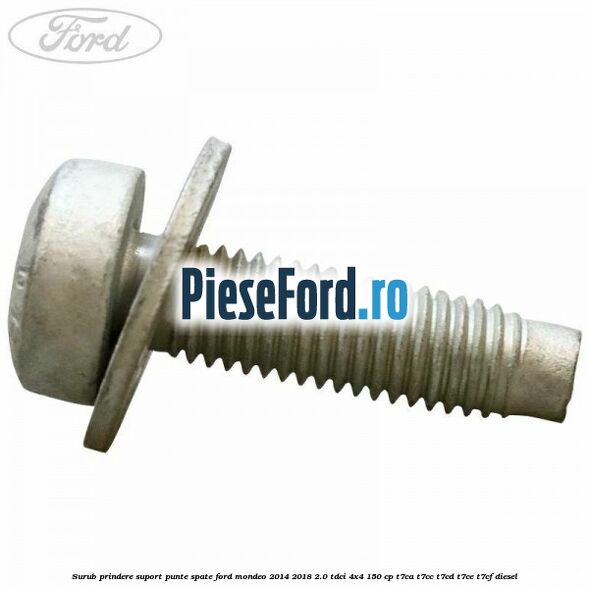 Surub prindere suport punte spate Ford Mondeo 2014-2018 2.0 TDCi 4x4 150 cp T7CA, T7CC, T7CD, T7CE, T7CF diesel