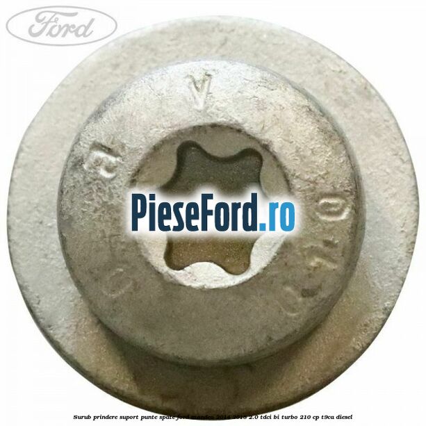 Surub prindere suport punte spate Ford Mondeo 2014-2018 2.0 TDCi Bi-Turbo 210 cp T9CA diesel
