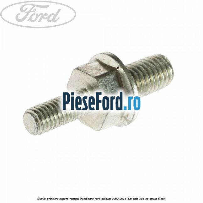 Surub prindere suport rampa injectoare Ford Galaxy 2007-2014 1.8 TDCi 125 cp QYWA diesel