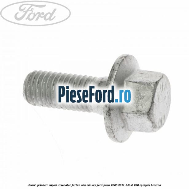 Surub prindere suport rezonator furtun admisie aer Ford Focus 2008-2011 2.5 ST 225 cp HYDA benzina