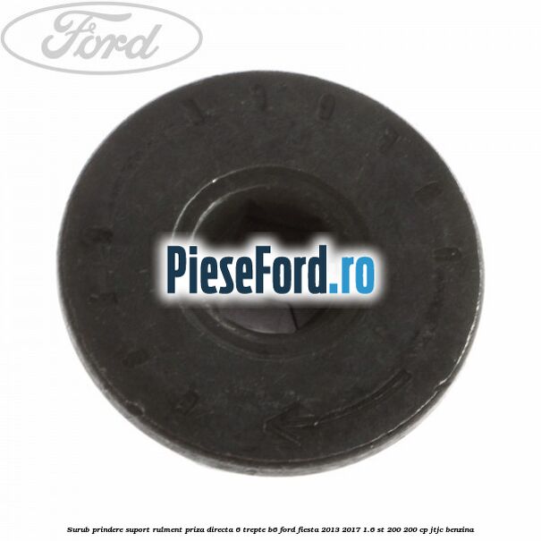 Surub prindere suport rulment priza directa 6 trepte B6 Ford Fiesta 2013-2017 1.6 ST 200 200 cp JTJC benzina