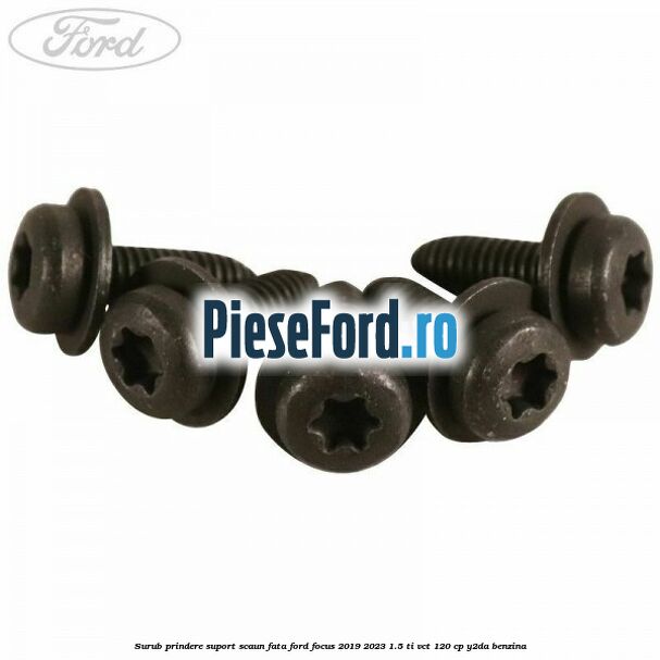 Surub prindere suport scaun fata Ford Focus 2019-2023 1.5 Ti-VCT 120 cp Y2DA benzina