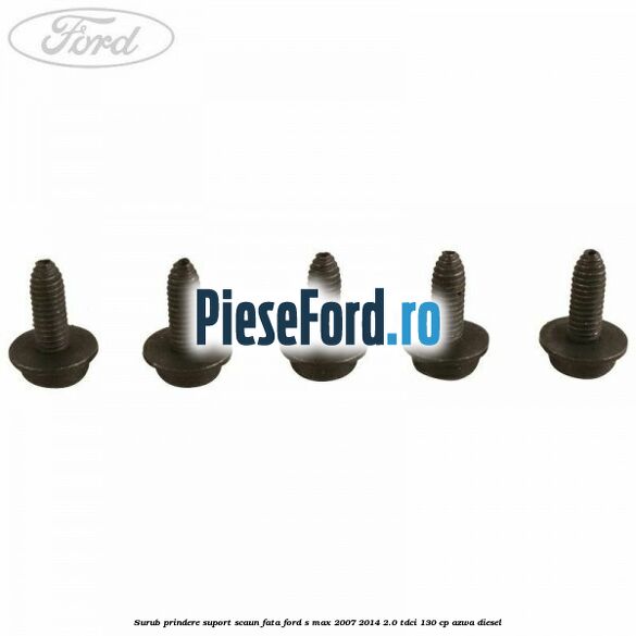 Surub prindere suport scaun fata Ford S-Max 2007-2014 2.0 TDCi 130 cp Surub prindere suport scaun fata Ford S-Max 2007-2014 2.0 TDCi 130 cp AZWA diesel