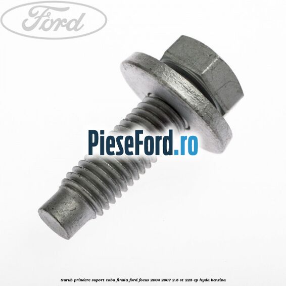 Surub prindere suport toba finala Ford Focus 2004-2007 2.5 ST 225 cp HYDA benzina